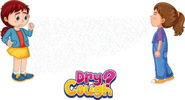 Dry Cough font in cartoon style with a girl look at her friend sneezing isolated on white background vector