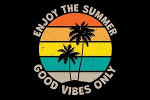 T-shirt enjoy the summer good vibes only retro vintage style vector