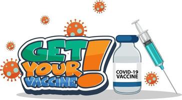 Get Your Vaccine font banner with syringe and covid-19 vaccine vector