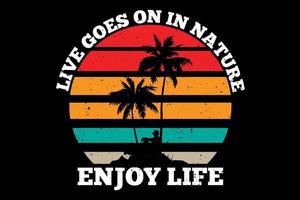 T-shirt life goes on in nature beach retro style vector