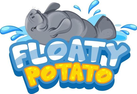 Manatee cartoon character with Floaty Potato font banner isolated