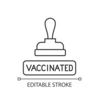 Vaccinated stamp linear icon. Covid virus protection. Document for treatment. Disease prevention. Thin line customizable illustration. Contour symbol. Vector isolated outline drawing. Editable stroke