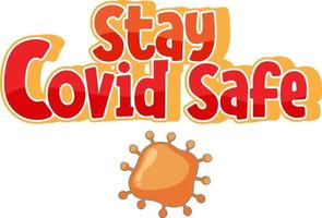 Stay Covid Safe font in cartoon style with coronavirus icon isolated on white background vector