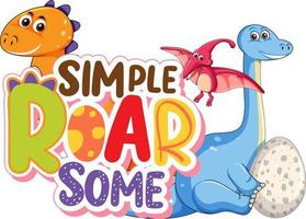 Cute dinosaurs cartoon character with font design for word Simple Roar Some vector