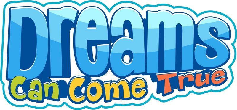 Dreams can come true font banner