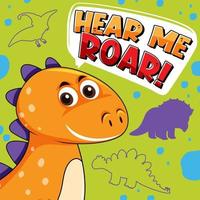 Cute dinosaur character with font design for word Hear Me Roar vector