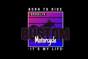 born to ride custom motorcycle design style retro vintage vector