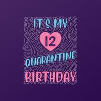 es mi cumpleaños número 12 en cuarentena. Celebración de cumpleaños de 12 años en cuarentena. vector