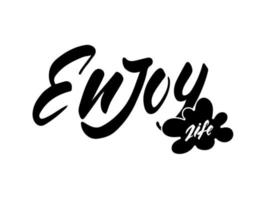 Enjoy life lettering isolated on white background. Vector illustration in script style for print, poster, banner, t-shirt