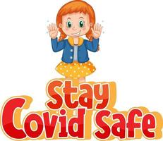 Stay Covid Safe Font en estilo de dibujos animados con una niña mostrando sus manos sucias aisladas sobre fondo blanco. vector