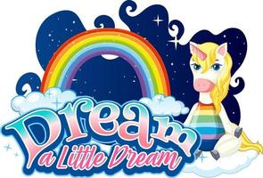 personaje de dibujos animados de unicornio con tipografía de fuente dream a little dream vector