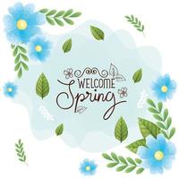 welcome spring with frame of flowers and leafs decoration vector