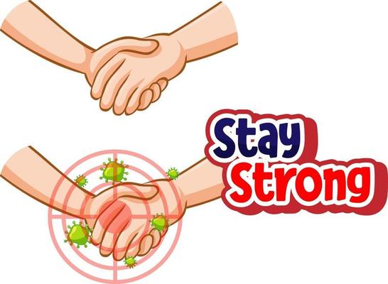 Stay Strong font design with virus spreads from shaking hands on white background