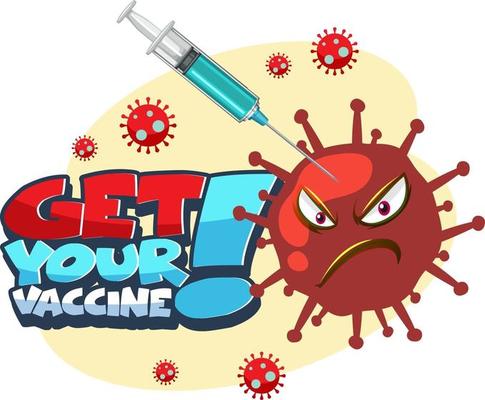 Get your vaccine font banner with syringe and coronavirus cartoon character