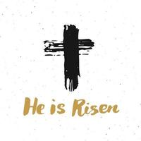 He is risen, lettering religious sign with crucifix symbol. Hand drawn Christian cross, grunge textured retro badge, Vintage label, typography design print, vector illustration