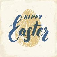 Happy Easter hand drawn greeting card with lettering and sketched grunge egg. Retro vintage holiday vector illustration.