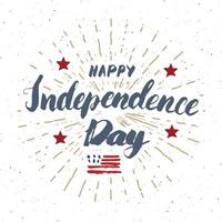 Feliz día de la independencia tarjeta de felicitación de EE. UU. vintage, celebración de los Estados Unidos de América. letras de la mano, ilustración de vector de diseño retro con textura grunge de vacaciones americanas.