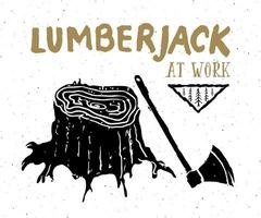 Lumberjack at work Vintage label, Hand drawn sketch, grunge textured retro badge, typography design t-shirt print, vector illustration