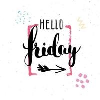 Hello Friday lettering quote, Hand drawn calligraphic sign. Vector illustration