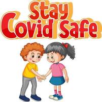 Stay Covid Safe font in cartoon style with two kids do not keep social distancing isolated on white background vector