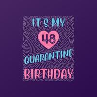 It's my 48 Quarantine birthday. 48 years birthday celebration in Quarantine. vector