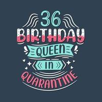 It's my 36 Quarantine birthday. 36 years birthday celebration in Quarantine. vector