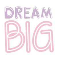 dream big lettering on white background vector