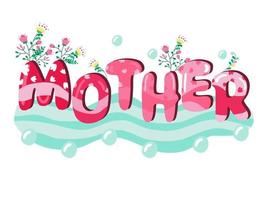 Doodle style hand lettering mother illustration with pink and red tones vector