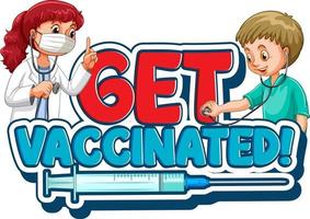 Get Vaccinated font logo in cartoon style with two doctors on white background vector