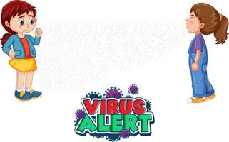 Virus Alert font in cartoon style with a girl look at her friend sneezing isolated on white background vector