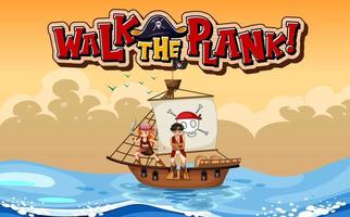 Walk the plank font banner with pirate cartoon character with pirate ship vector