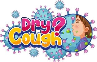 Dry Cough font design with coronavirus icons isolated on white background vector