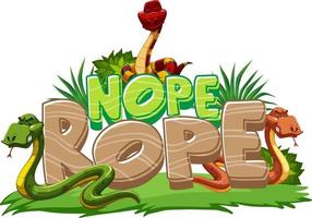 Snakes cartoon character with Nope Rope font banner isolated vector