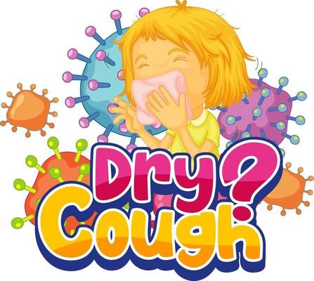 Dry Cough font in cartoon style with a girl feel sick isolated on white background