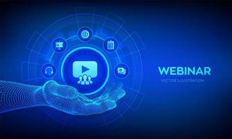 Webinar icon in robotic hand. Internet conference. Web based seminar. Distance Learning. E-learning Training business technology Concept on virtual screen. vector