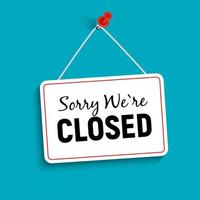 Sorry We are Closed Sign Vector Illustration