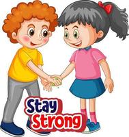 Two kids cartoon character do not keep social distance with Stay Strong font isolated on white background vector