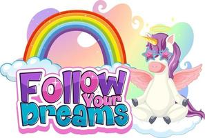 Unicorn cartoon character with Follow Your Dream font banner vector