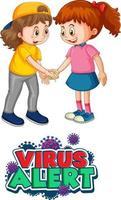 Virus Alert font in cartoon style with two kids do not keep social distance isolated on white background vector