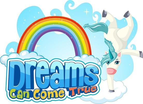 Unicorn cartoon character with Dream Can Come True font banner