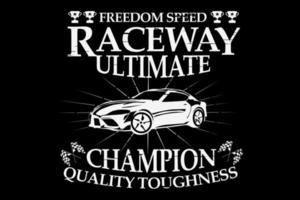 T-shirt typography raceway champion silhouette car speed vintage vector