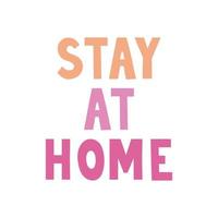 stay at home lettering in a white background vector