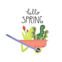 Hand drawn wheelbarrow with leaves, grass and flowers. Text Hello Spring. Flat illustration. vector