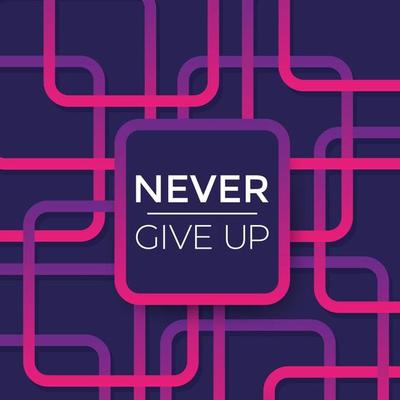 Never give up poster