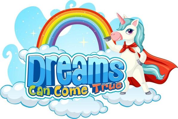 Unicorn cartoon character with Dreams Can Come True font typography