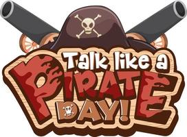 Talk Like A Pirate Day font banner with pirate hat element on white background vector