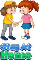 Two kids cartoon character do not keep social distance with Stay at Home font isolated on white background vector