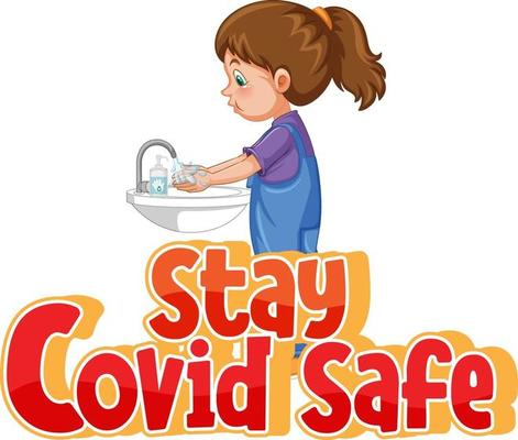 Stay Covid Safe font in cartoon style with a girl washing her hands by water sink isolated on white background