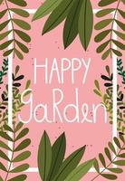 happy garden, floral leaves foliage frame decoration pink background vector