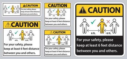 Caution Keep 6 Feet Distance,For your safety,please keep at least 6 feet distance between you and others. vector